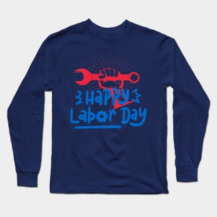 Happy Labor Day Long Sleeve T-Shirt